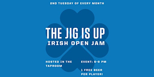 The Jig is Up! Irish Open Jam