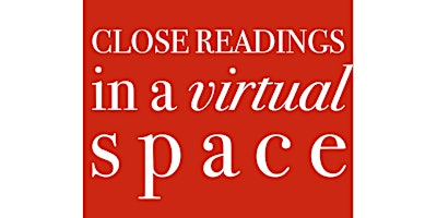 CLOSE READINGS IN A VIRTUAL SPACE: with Shira Dentz primary image