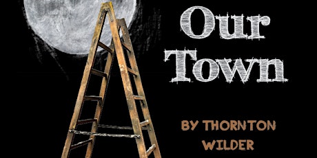 Our Town - Tuesday, 11/15 @ 4:30pm primary image