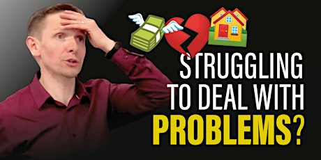 ONLINE ZOOM WEBINAR:  Struggling to Deal with Problems?