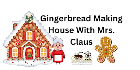 Gingerbread House Workshop With Mrs. Claus!