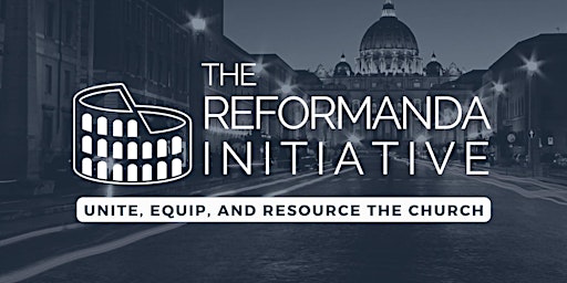 Reformanda Initiative Conference | February 22-24