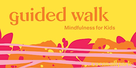 Guided Walk: Mindfulness for Kids