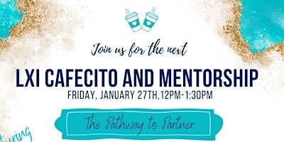LXI's Cafecito and Mentorship
