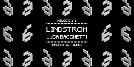 Melodic is 6: Lindstrøm [Live] & Luca Bacchetti at Tengu primary image