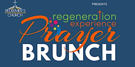 Regeneration Experience Prayer Brunch