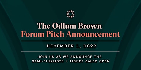 The Odlum Brown Forum Pitch: Semi-Finalist & Ticket Sales Announcement
