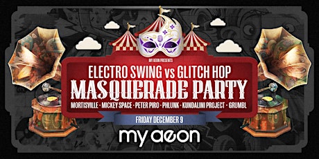 Electro Swing & Glitch Presents MASQUERADE PARTY