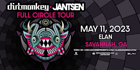 Dirt Monkey & Jantsen: Full Circle Tour at Elan Savannah (Thu., May 11th)