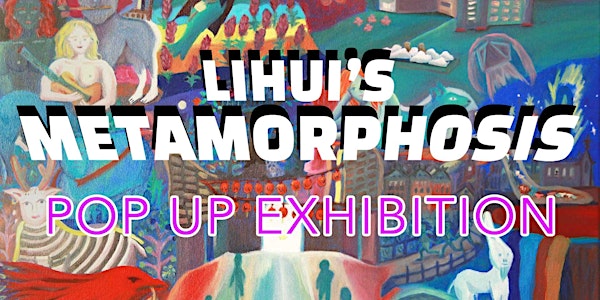 Lihui's Metamorphosis