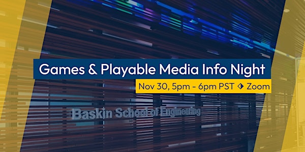 UCSC Games and Playable Media Professional MS Program Info Session