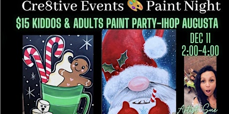 $15 Kiddos & Adults Christmas Paint Party- IHOP Augusta