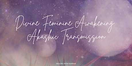 Divine Feminine Awakening Akashic Transmission