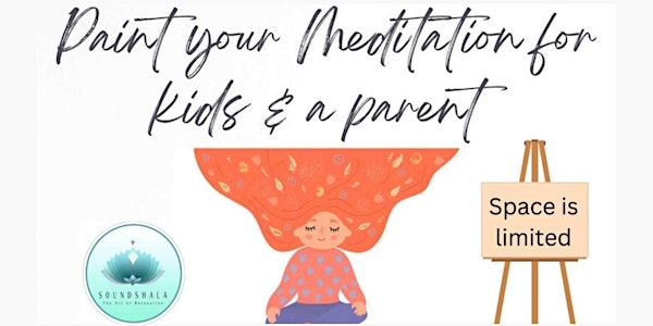 Paint Your Meditation - Parent and Kids