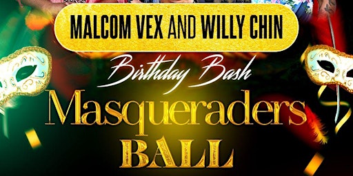 Malcom Vex & Willy Chin  Birthday Bash