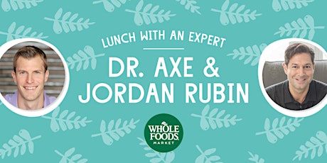 LUNCH WITH AN EXPERT: DR. AXE & JORDAN RUBIN primary image