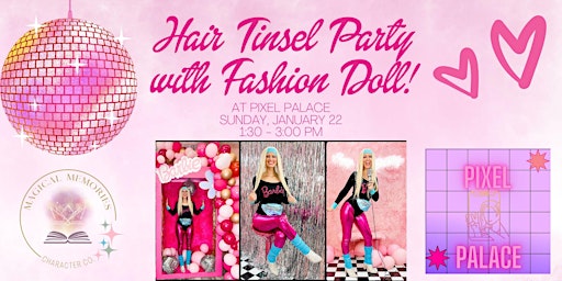 Hair Tinsel Party with Fashion Doll at Pixel Palace