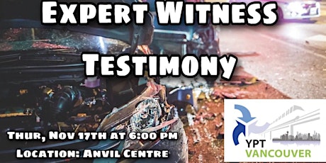 YPT Vancouver Presents: Expert Witness Testimony a Technical Presentation primary image