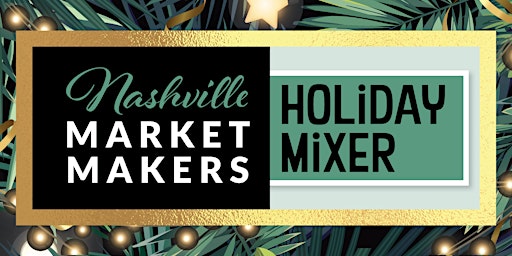 Nashville Market Makers Holiday Mixer