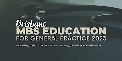 MBS Education for General Practice – Brisbane – 2 day event – 2023