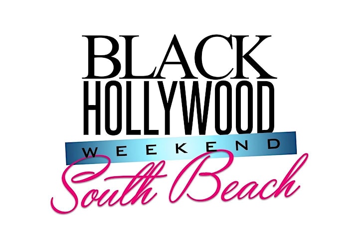 THE 6TH ANNUAL BLACK HOLLYWOOD SOUTH BEACH  WEEKEND JUNE 15TH-19TH 2023 image