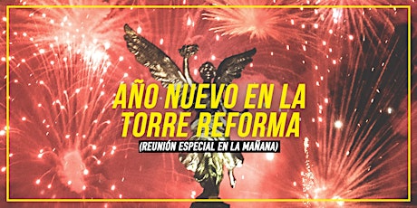 Imagen principal de ¡Año nuevo en la Torre Reforma! 