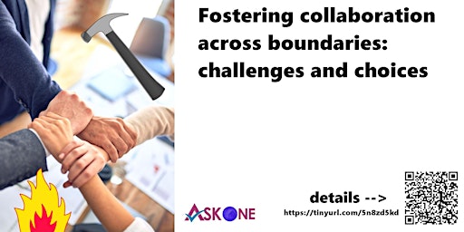 Fostering collaboration across boundaries: challenges and choices