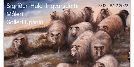Sigríđur Huld Ingvarsdóttir - Utställning på Galleri Upsala