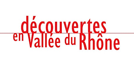 Découvertes en Vallée du Rhône