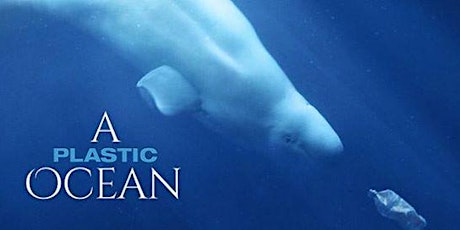 MOVIE SCREENING OF "A PLASTIC OCEAN" + PANEL DISCUSSION primary image