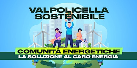 VALPOLICELLA SOSTENIBILE - CARO BOLLETTE E COMUNITA' ENERGETICHE