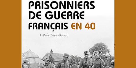 Présentation de livre "Les prisonniers de guerre français en 40"