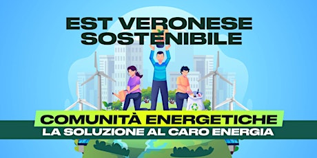 EST VERONESE SOSTENIBILE - CARO BOLLETTE E COMUNITA' ENERGETICHE