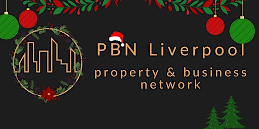 Christmas Gathering - Property and Business Network - Liverpool + Wirral