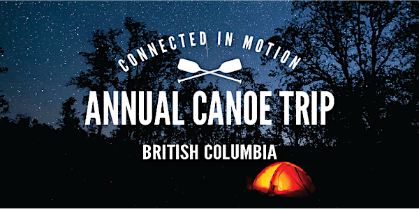 MOVED: Adventures: Annual Canoe Trip - BC