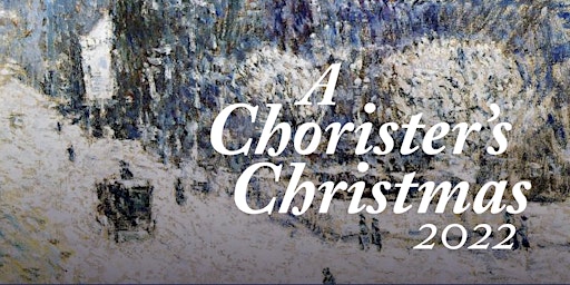 A Chorister's Christmas 2022 - ONLINE BROADCAST - Capella Regalis