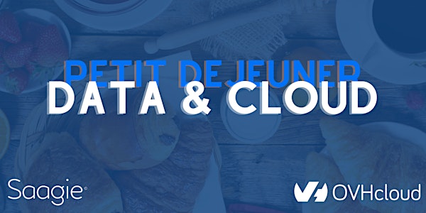 Petit-Déjeuner  Data & Cloud Saagie x OVHcloud