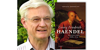 Ignace Bossuyt presenteert: 'Georg Friedrich Haendel, de jonge jaren'