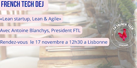 FrenchTech Dej  «Lean Startup, Lean & Agile»