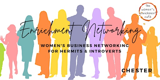 Hauptbild für Enrichment Networking: Women's Networking Group (Chester)