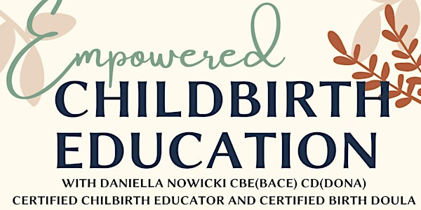 Empowered Childbirth Education 4 class series