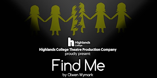 Find Me - A Highlands College Performing & Production Arts Production