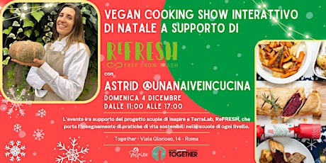 Vegan Cooking Show interattivo di Natale con Astrid @unanaiveincucina 