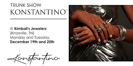 Konstantino Trunk Show at Kimball's Jewelers in Knoxville, TN