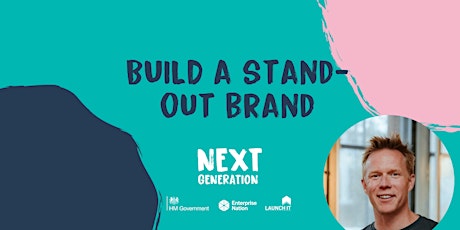 Next Generation: Build a stand-out brand