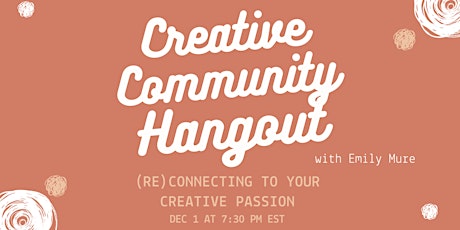 Creative Community Hangout: (Re)Connecting to Your Creative Passion