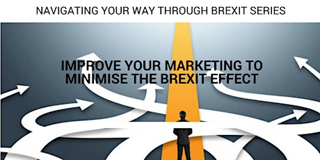 Improve your Marketing to Minimise the Brexit Effect primary image