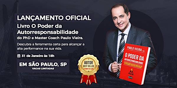 [SÃO PAULO/SP] Palestra de Lançamento do Livro O Poder da Autorresponsabilidade com Paulo Vieira