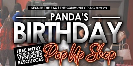Secure The Bag Pop Up Shop*Panda’s 30th Birthday*