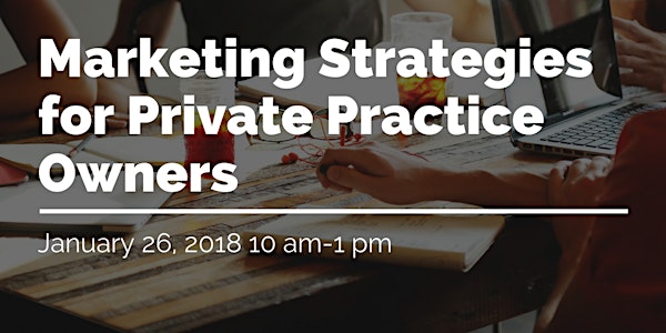 Marketing Strategies for Private Practice Owners
